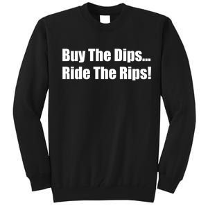 Buy The Dips Ride The Rips Stock Tall Sweatshirt