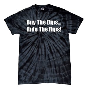 Buy The Dips Ride The Rips Stock Tie-Dye T-Shirt