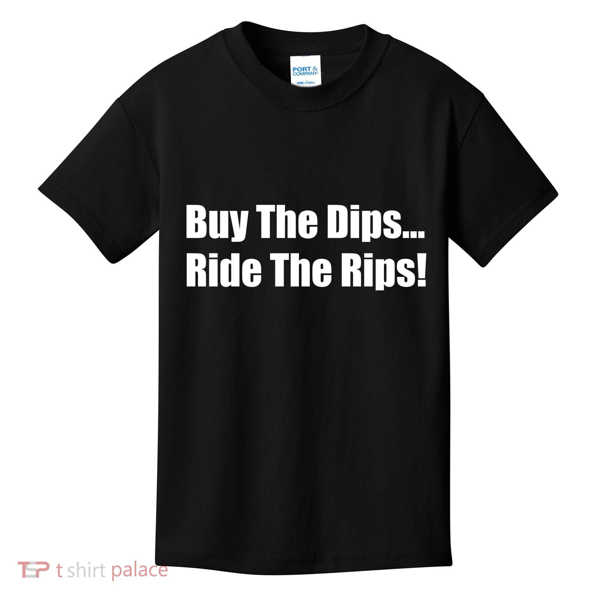 Buy The Dips Ride The Rips Stock Kids T-Shirt