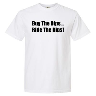 Buy The Dips Ride The Rips Stock Garment-Dyed Heavyweight T-Shirt