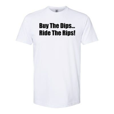 Buy The Dips Ride The Rips Stock Softstyle® CVC T-Shirt