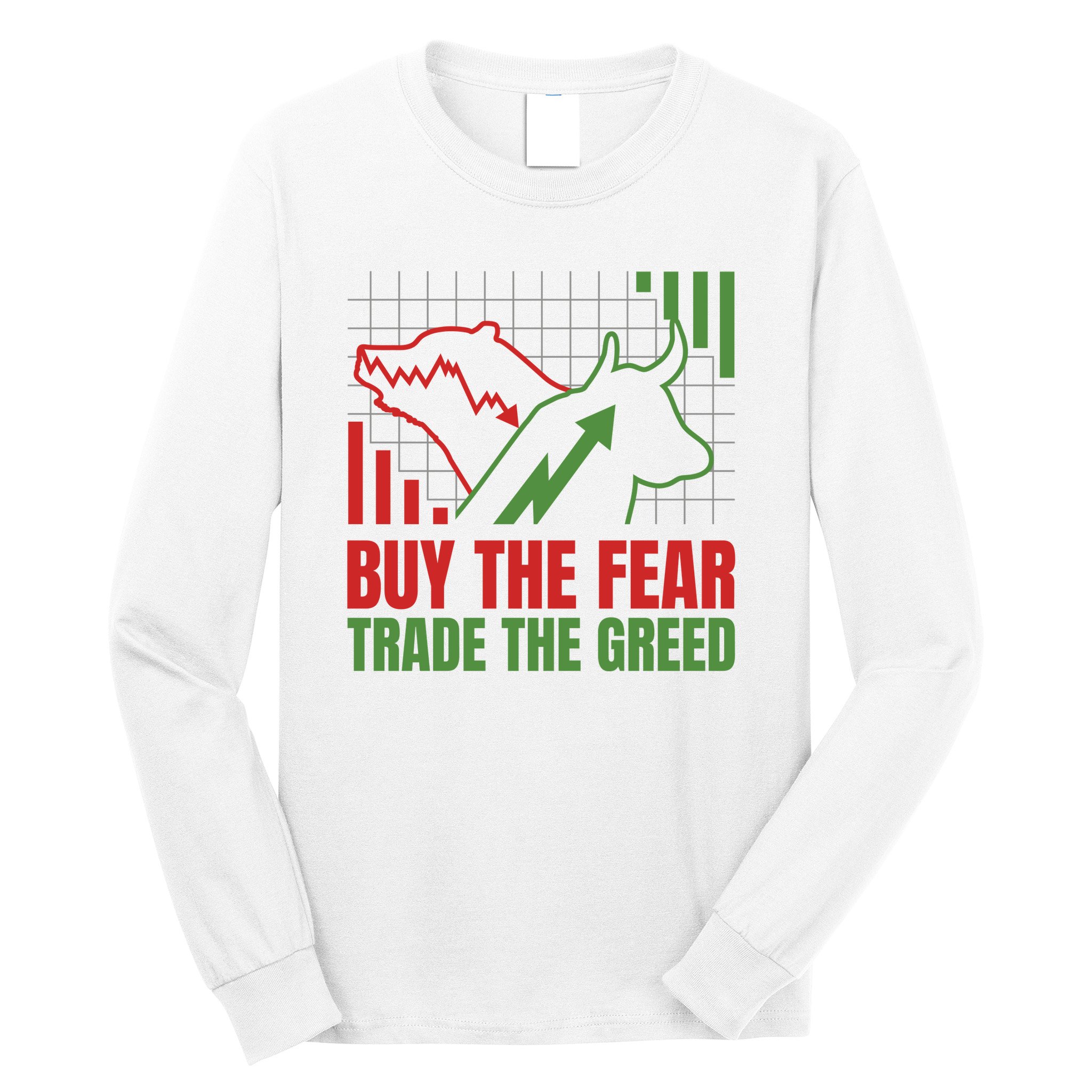 Buy The Fear Trade The Greed Long Sleeve Shirt