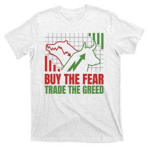 Buy The Fear Trade The Greed T-Shirt