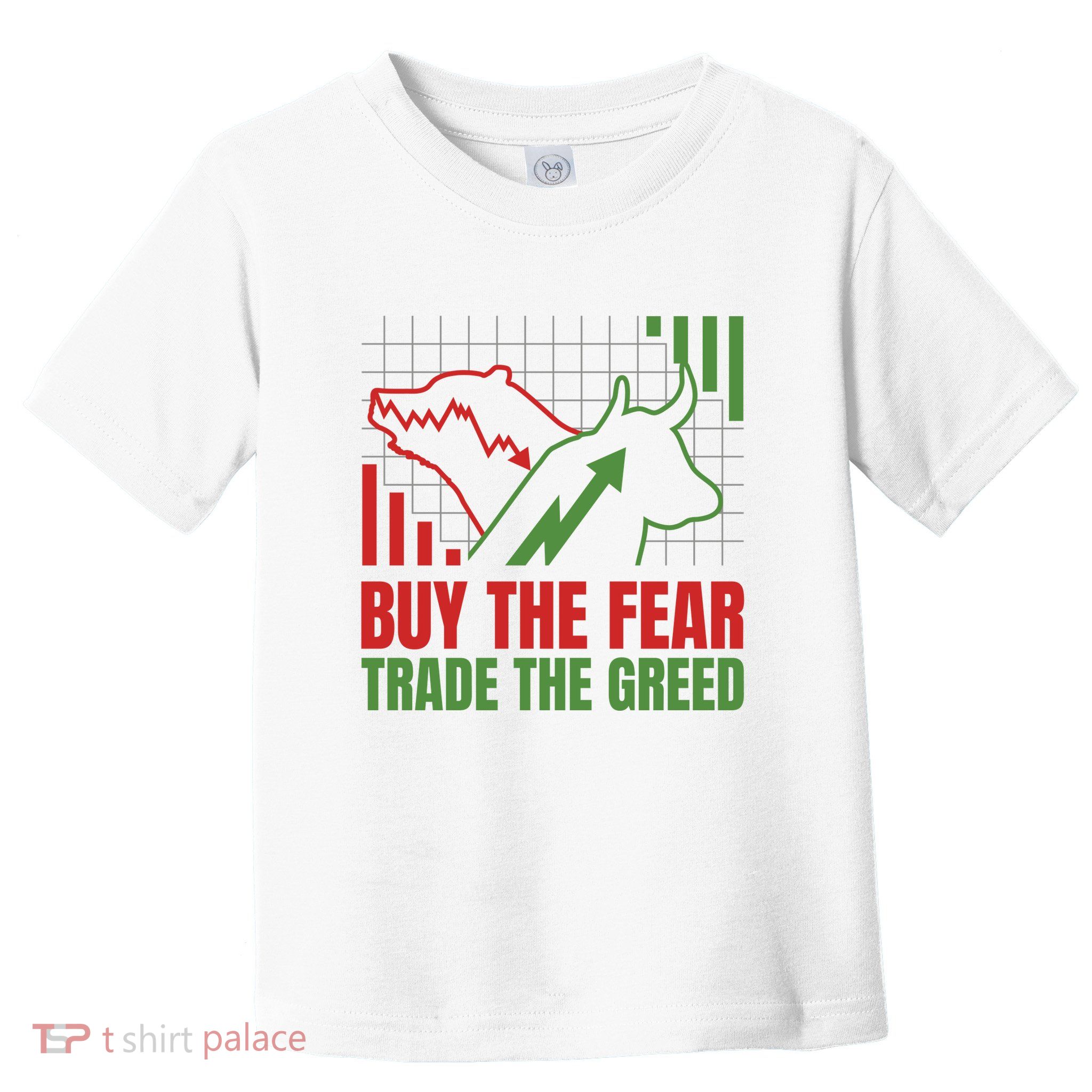 Buy The Fear Trade The Greed Toddler T-Shirt