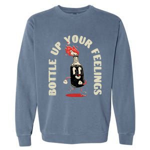 Bottle Up Your Feelings Funny Sarcastic Quote Gift Garment-Dyed Sweatshirt