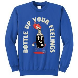 Bottle Up Your Feelings Funny Sarcastic Quote Gift Sweatshirt