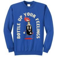 Bottle Up Your Feelings Funny Sarcastic Quote Gift Tall Sweatshirt