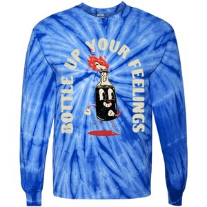 Bottle Up Your Feelings Funny Sarcastic Quote Gift Tie-Dye Long Sleeve Shirt