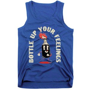 Bottle Up Your Feelings Funny Sarcastic Quote Gift Tank Top