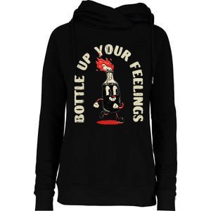 Bottle Up Your Feelings Womens Funnel Neck Pullover Hood