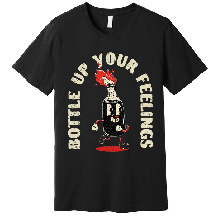 Bottle Up Your Feelings Premium T-Shirt