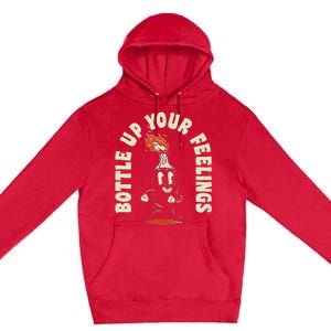 Bottle Up Your Feelings Premium Pullover Hoodie