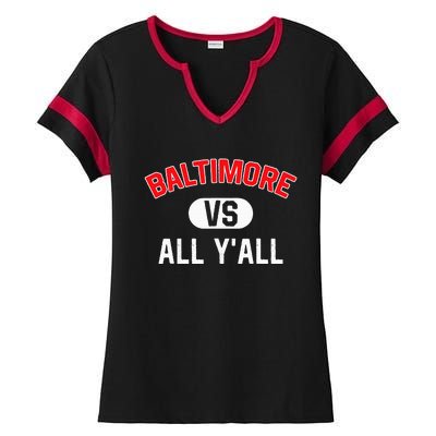 Baltimore Vs All YAll Funny Baltimore Ladies Halftime Notch Neck Tee