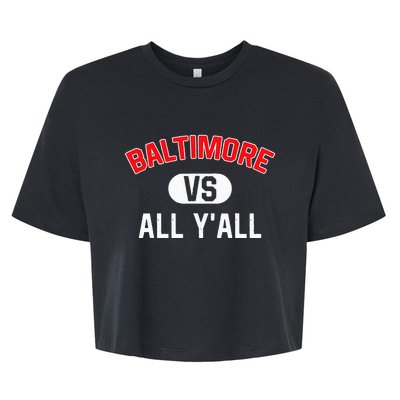 Baltimore Vs All YAll Funny Baltimore Bella+Canvas Jersey Crop Tee