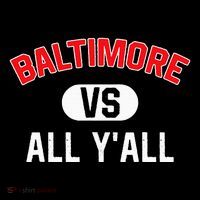 Baltimore Vs All YAll Funny Baltimore T-Shirt