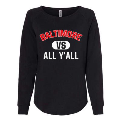 Baltimore Vs All YAll Funny Baltimore Womens California Wash Sweatshirt