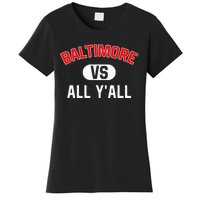 Baltimore Vs All YAll Funny Baltimore Women's T-Shirt