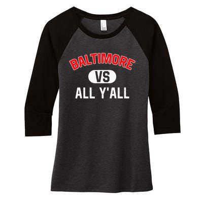 Baltimore Vs All YAll Funny Baltimore Women's Tri-Blend 3/4-Sleeve Raglan Shirt