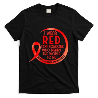 Burn Victims Awareness Red Ribbon I Wear Red For Someone Who T-Shirt