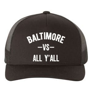 Baltimore Vs All Y’All Yupoong Adult 5-Panel Trucker Hat