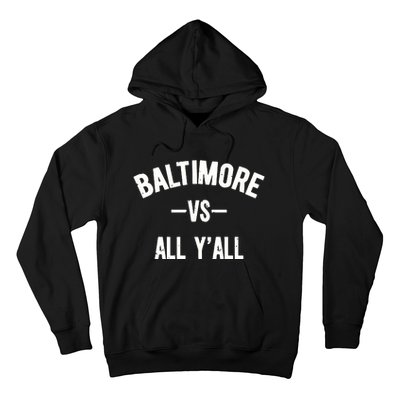 Baltimore Vs All Y’All Hoodie