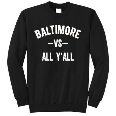 Baltimore Vs All Y’All Sweatshirt