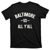 Baltimore Vs All Y’All T-Shirt