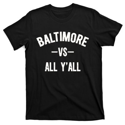 Baltimore Vs All Y’All T-Shirt