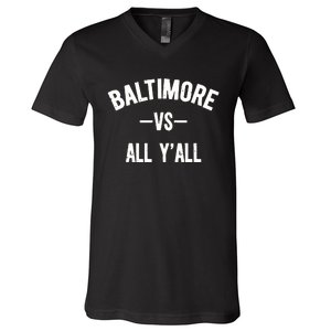 Baltimore Vs All Y’All V-Neck T-Shirt