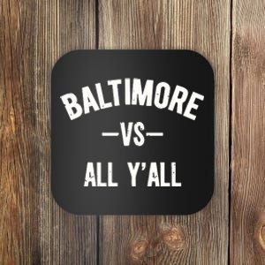 Baltimore Vs All Y’All Coaster