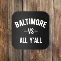 Baltimore Vs All Y’All Coaster