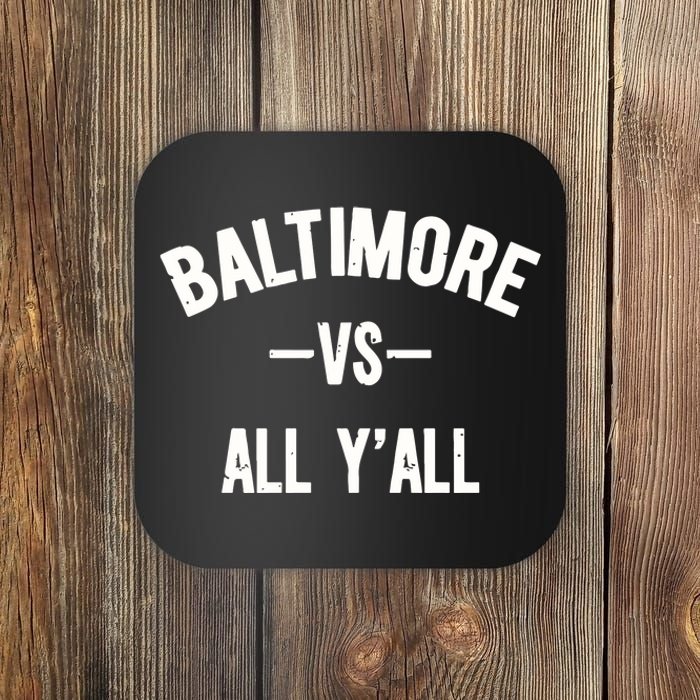 Baltimore Vs All Y’All Coaster