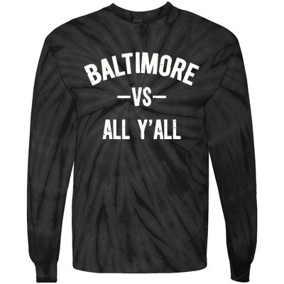 Baltimore Vs All Y’All Tie-Dye Long Sleeve Shirt