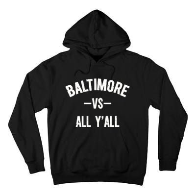 Baltimore Vs All Y’All Tall Hoodie