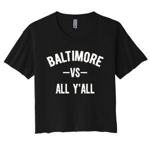 Baltimore Vs All Y’All Women's Crop Top Tee