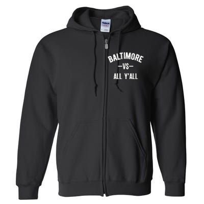 Baltimore Vs All Y’All Full Zip Hoodie