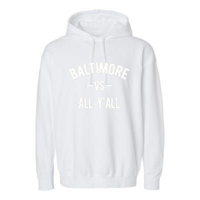 Baltimore Vs All Y’All Garment-Dyed Fleece Hoodie