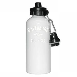 Baltimore Vs All Y’All Aluminum Water Bottle