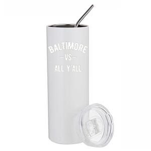 Baltimore Vs All Y’All Stainless Steel Tumbler