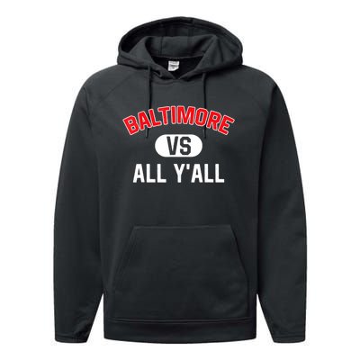 Baltimore Vs All YAll Funny Baltimore Performance Fleece Hoodie