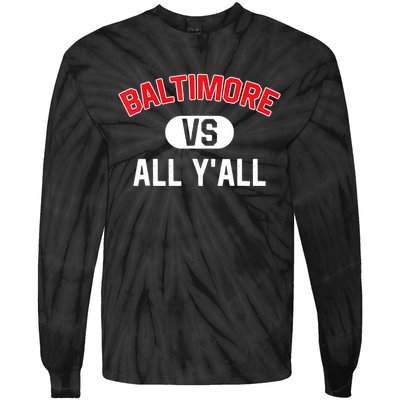 Baltimore Vs All YAll Funny Baltimore Tie-Dye Long Sleeve Shirt