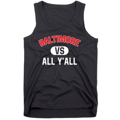 Baltimore Vs All YAll Funny Baltimore Tank Top