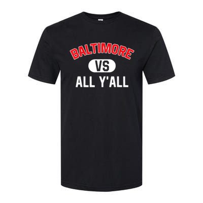 Baltimore Vs All YAll Funny Baltimore Softstyle® CVC T-Shirt