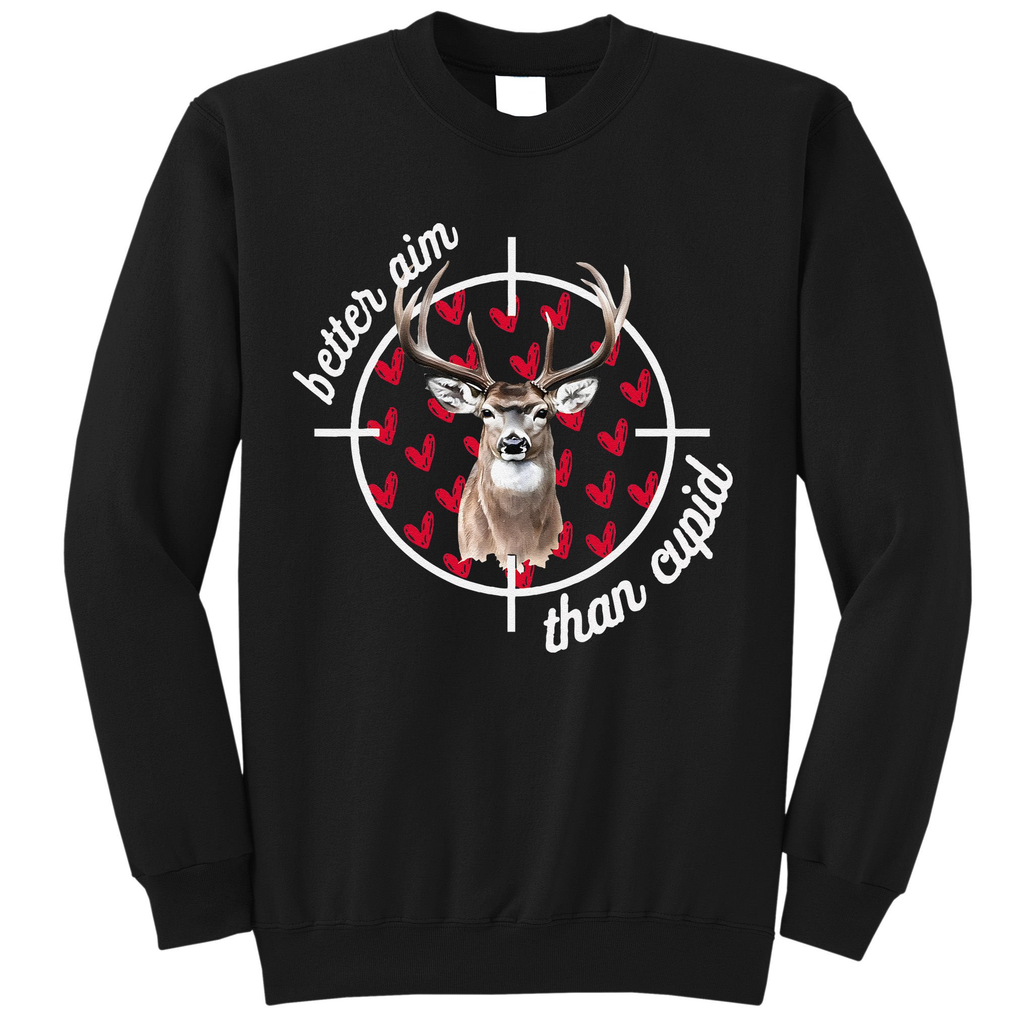 Boy Valentines Bucked Better Aim Than Cupid Deer Hunting Sweatshirt