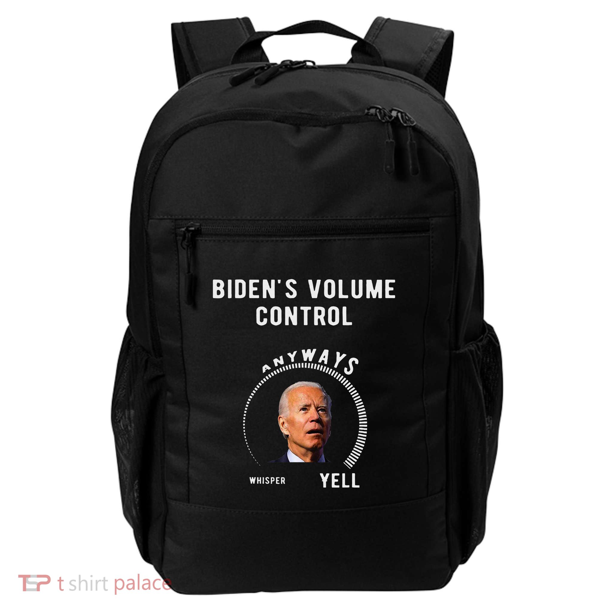 Biden’S Volume Control Yelling And Whispering Anti Biden Daily Commute Backpack