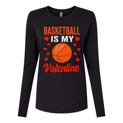 Basketball Valentines Day Basketball Is My Valentine Womens Cotton Relaxed Long Sleeve T-Shirt