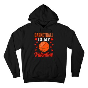 Basketball Valentines Day Basketball Is My Valentine Hoodie