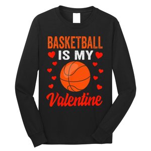 Basketball Valentines Day Basketball Is My Valentine Long Sleeve Shirt