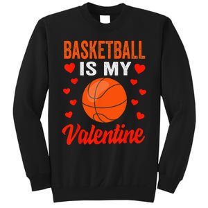 Basketball Valentines Day Basketball Is My Valentine Sweatshirt