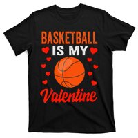 Basketball Valentines Day Basketball Is My Valentine T-Shirt